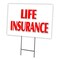 Signmission Life Insurance Yard Sign & Stake outdoor plastic coroplast window, C-1216 Life Insurance C-1216 Life Insurance - alternate 1